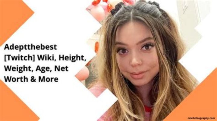 Adeptthebest [Twitch] Wiki, Height, Weight, Age, Net Worth & More